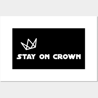 Stay On Crown (White Print) Posters and Art